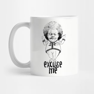 Excuse Me Mug